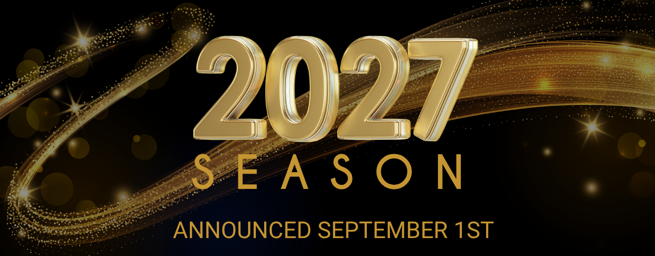 2027 Season Annc Aug 1 Web Feature 1280x500 2027 Season Annc Aug 1 Web Feature 1280x500